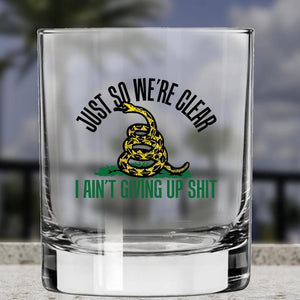 Shots Fired by Lucky Shot USA Americana Collection – Whiskyglas – "JUST SO WE'RE CLEAR, I AIN'T GIVING UP SHIT" (325ml)