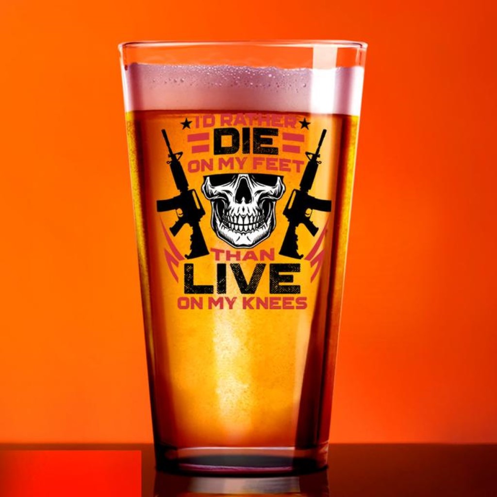 Shots Fired by Lucky Shot USA Americana Collection Bierglazen – Bierglas (Pint) – "I'D RATHER DIE ON MY FEET" – (475ml)